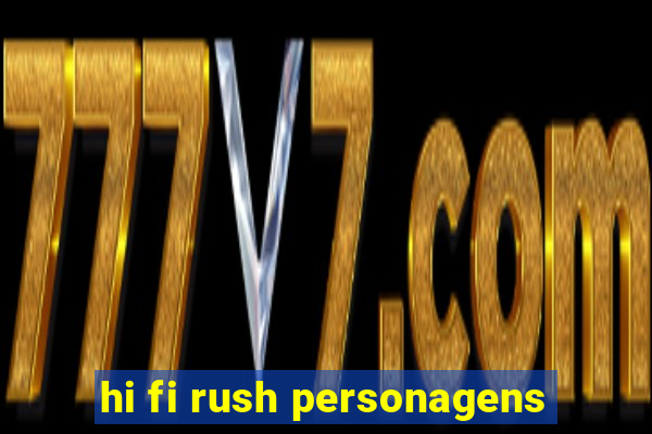 hi fi rush personagens