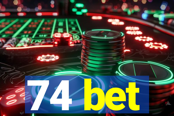 74 bet