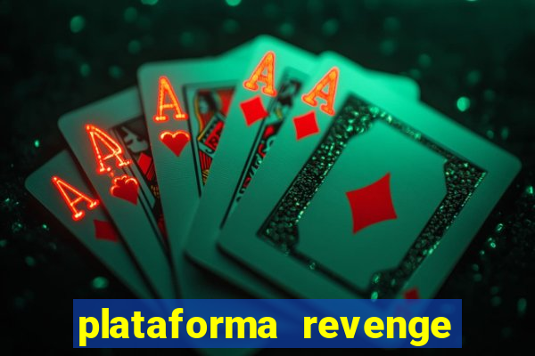 plataforma revenge tigrinho 2