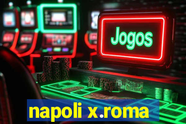 napoli x.roma