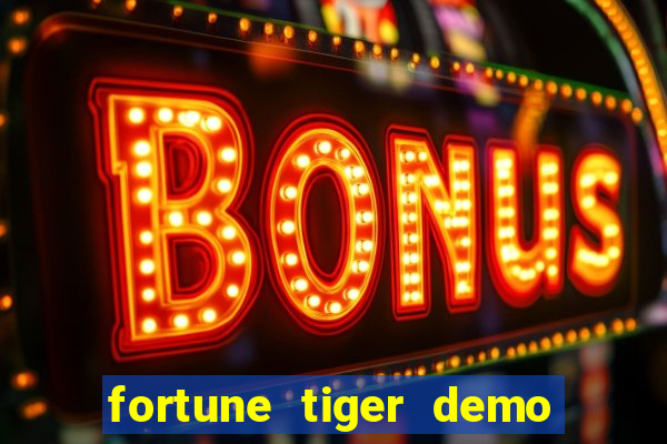 fortune tiger demo dinheiro infinito