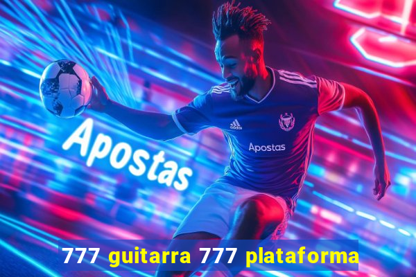 777 guitarra 777 plataforma