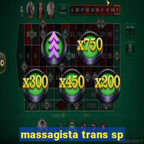 massagista trans sp