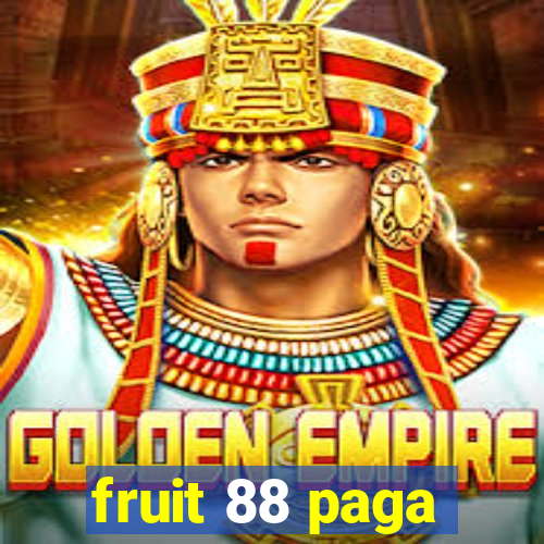 fruit 88 paga