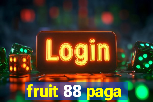 fruit 88 paga