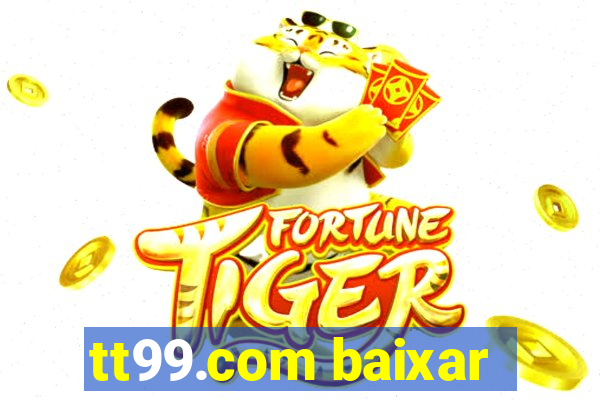 tt99.com baixar