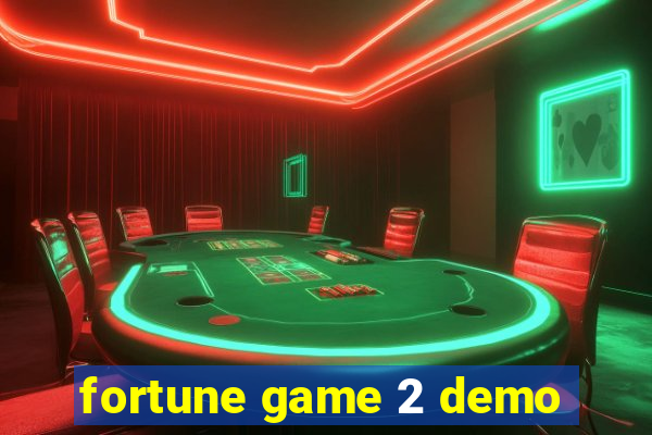 fortune game 2 demo