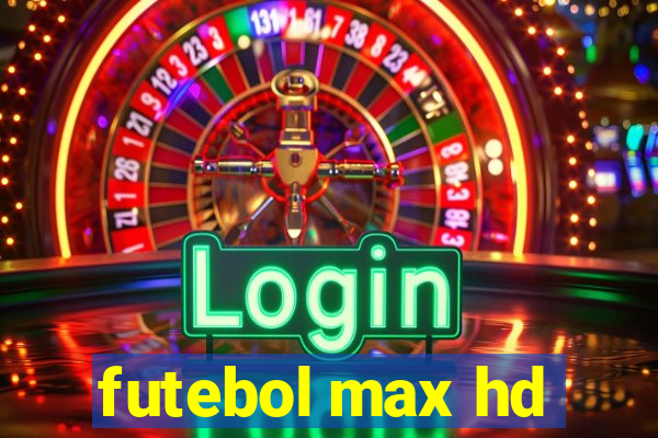 futebol max hd