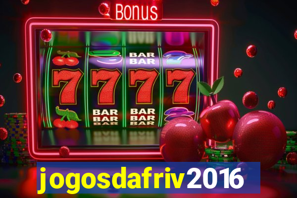 jogosdafriv2016