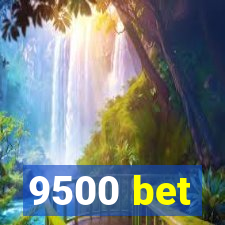 9500 bet