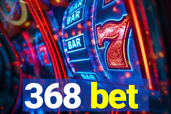 368 bet