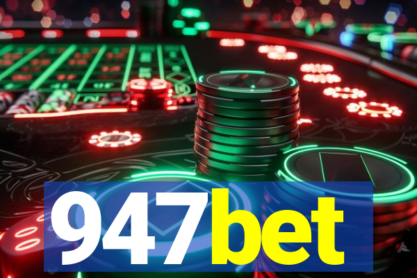 947bet