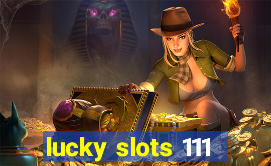 lucky slots 111