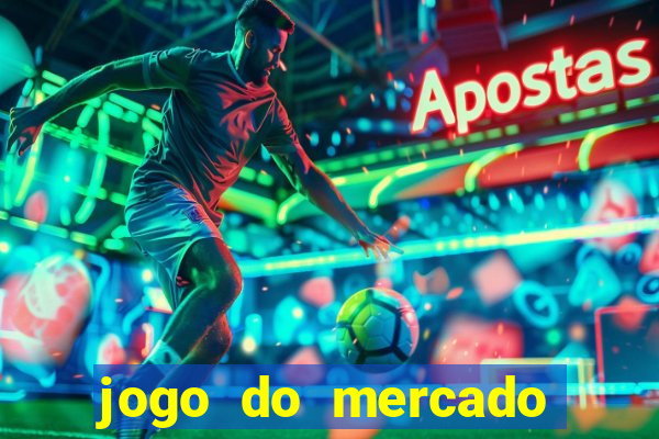 jogo do mercado com dinheiro infinito