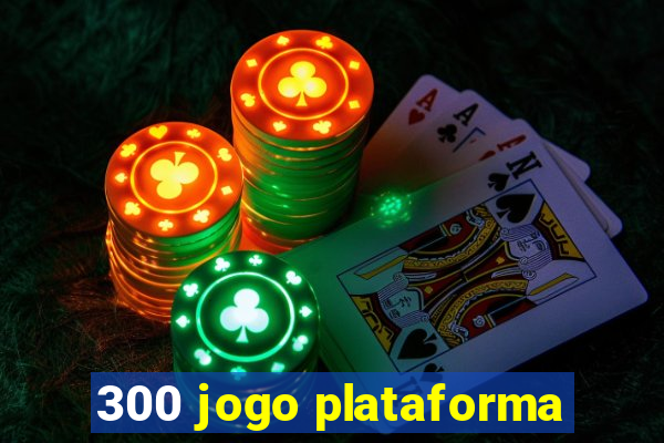 300 jogo plataforma