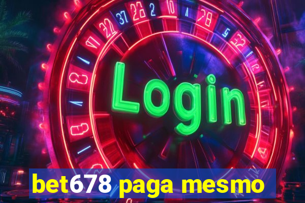 bet678 paga mesmo