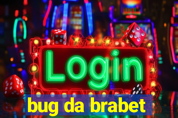 bug da brabet