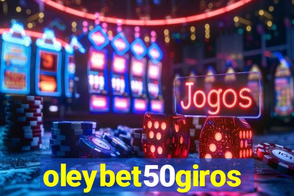 oleybet50giros