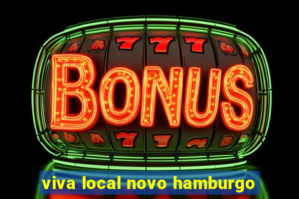 viva local novo hamburgo