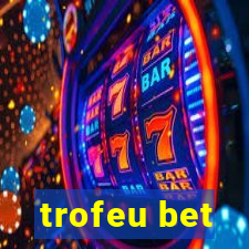 trofeu bet