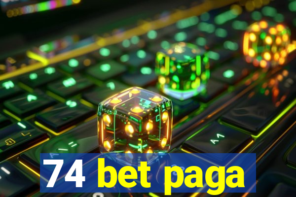 74 bet paga