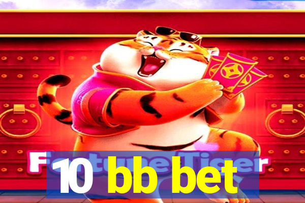 10 bb bet