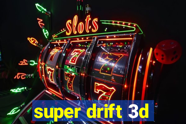 super drift 3d