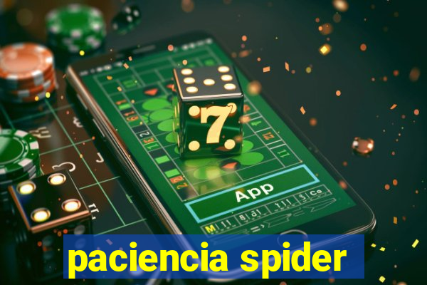 paciencia spider