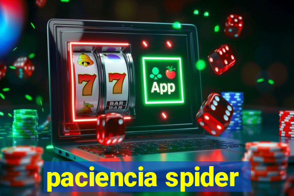 paciencia spider