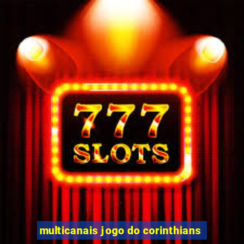 multicanais jogo do corinthians