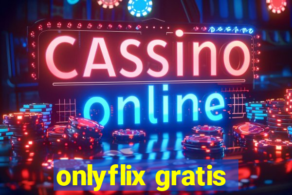 onlyflix gratis