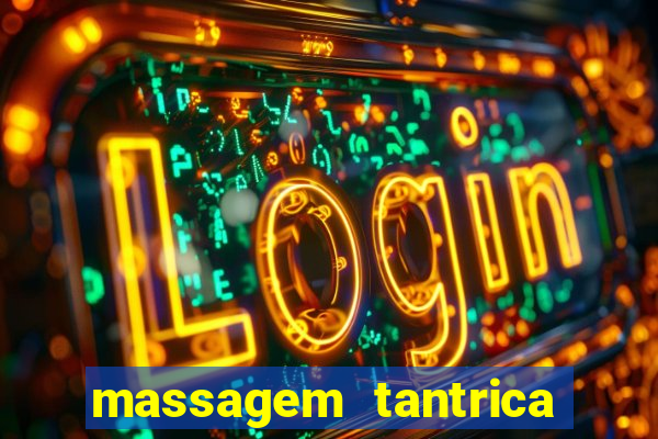 massagem tantrica zona leste