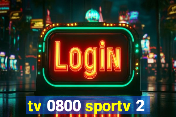 tv 0800 sportv 2