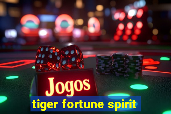 tiger fortune spirit