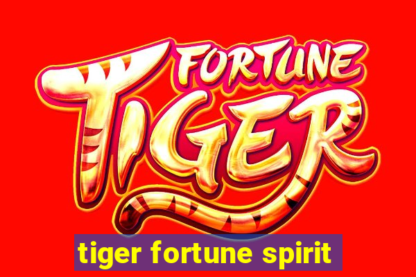 tiger fortune spirit