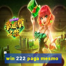 win 222 paga mesmo