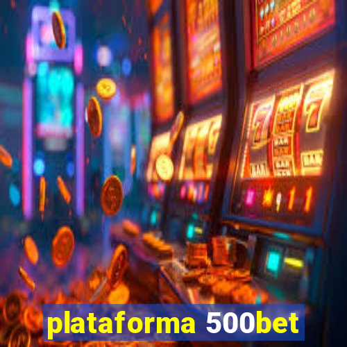 plataforma 500bet