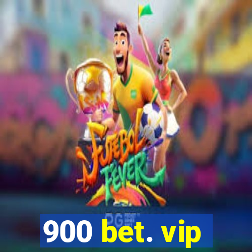 900 bet. vip