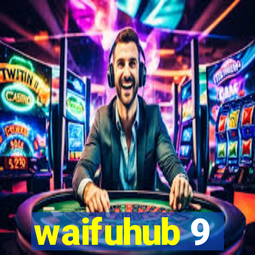 waifuhub 9