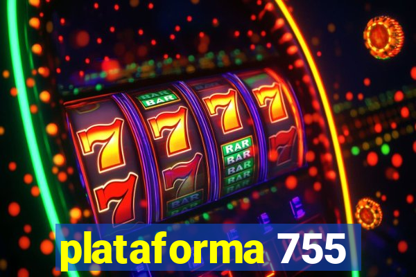 plataforma 755