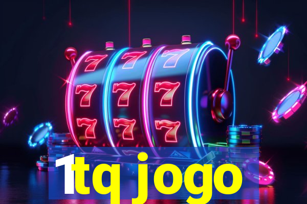 1tq jogo