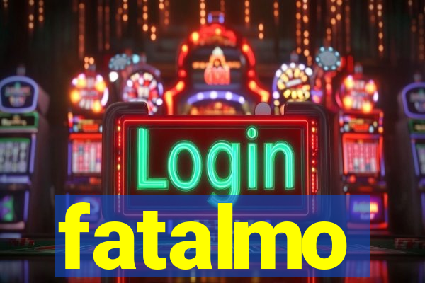 fatalmo