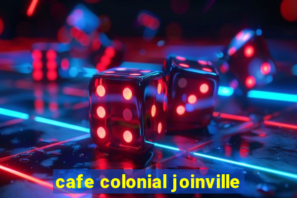 cafe colonial joinville