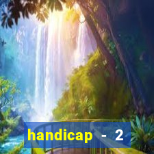 handicap - 2 resultado final