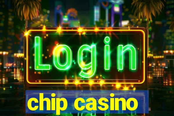 chip casino