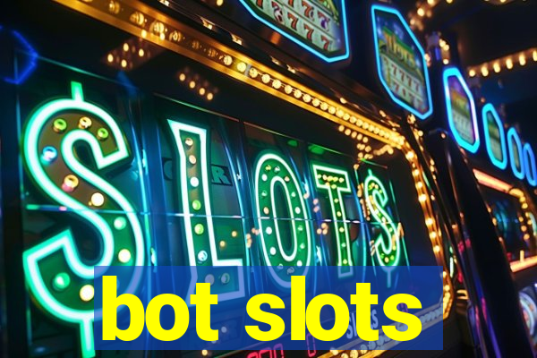 bot slots