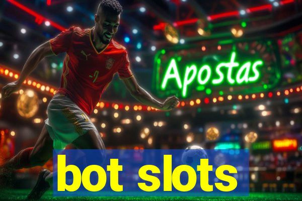 bot slots