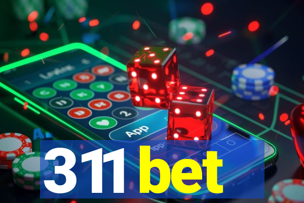 311 bet