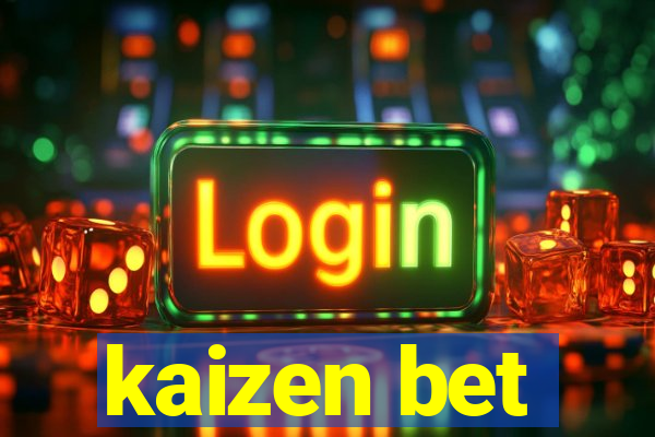 kaizen bet