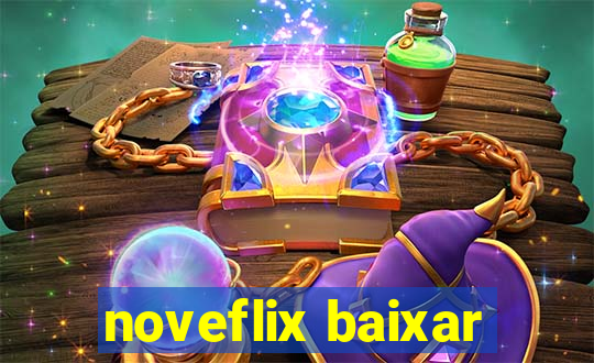 noveflix baixar